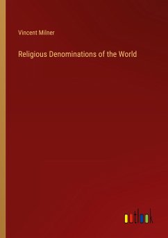 Religious Denominations of the World - Milner, Vincent