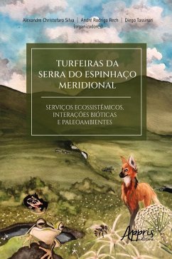 Turfeiras da Serra do Espinhaço Meridional: Serviços Ecossistêmicos Interações Bióticas e Paleoambientes (eBook, ePUB) - Silva, Alexandre Christofaro; Rech, André Rodrigo; Tassinari, Diego