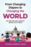 From Changing Diapers to Changing the World (eBook, ePUB)