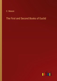 The First and Second Books of Euclid - Mason, C.