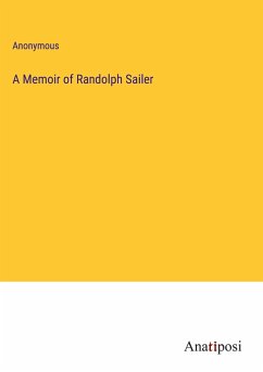 A Memoir of Randolph Sailer - Anonymous