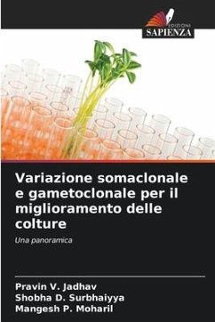 Variazione somaclonale e gametoclonale per il miglioramento delle colture - Jadhav, Pravin V.;Surbhaiyya, Shobha D.;Moharil, Mangesh P.