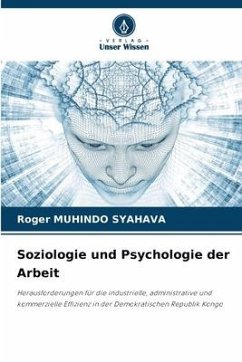 Soziologie und Psychologie der Arbeit - MUHINDO SYAHAVA, Roger