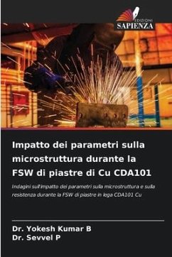 Impatto dei parametri sulla microstruttura durante la FSW di piastre di Cu CDA101 - B, Dr. Yokesh Kumar;P, Dr. Sevvel