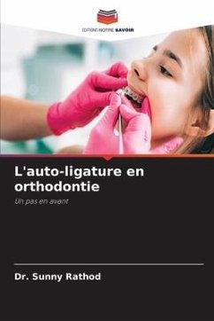 L'auto-ligature en orthodontie - Rathod, Sunny