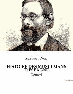 HISTOIRE DES MUSULMANS D'ESPAGNE - Dozy, Reinhart
