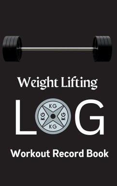 Weight Lifting Log Book: Weight Training Log & Workout Record Book for Men and Women Fitness Record Tracker & Workout Log Book for Weight Loss - Amro, Wittig