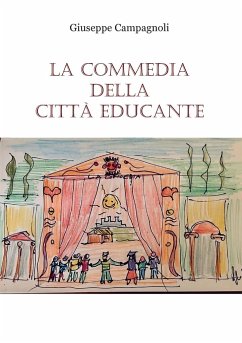 La Commedia della città educante. Un canovaccio per una messa in scena dell'educazione diffusa - Campagnoli, Giuseppe