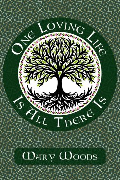 One Loving Life Is All There Is (eBook, ePUB) - Woods, Mary
