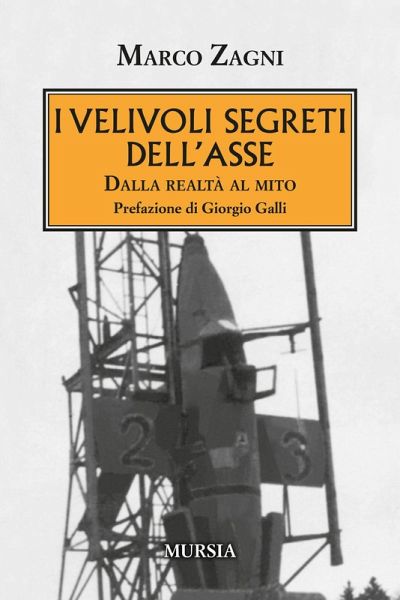 I velivoli segreti dell'Asse. Dalla realtà al mito I velivoli segreti dell'Asse. Dalla realtà al mito