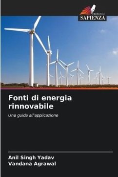 Fonti di energia rinnovabile - Yadav, Anil Singh;Agrawal, Vandana