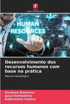 Desenvolvimento dos recursos humanos com base na prática - Rasulova, Durdona;Eshtemirov, Jasur;Uzokov, Kakhramon