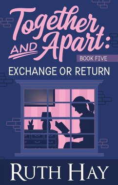 Exchange or Return (Together and Apart, #5) (eBook, ePUB) - Hay, Ruth