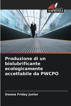 Produzione di un biolubrificante ecologicamente accettabile da PWCPO - Friday Junior, Owuna