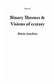 Binary Thrones & Visions of Ecstasy (Poetry) (eBook, ePUB) Binary Thrones & Visions of Ecstasy (Poetry) (eBook, ePUB)