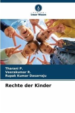 Rechte der Kinder - P., Tharani;R., Veerakumar;Dasarraju, Rupak Kumar