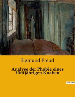 Analyse der Phobie eines fünfjährigen Knaben - Freud, Sigmund