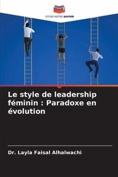 Le style de leadership féminin : Paradoxe en évolution - Alhalwachi, Dr. Layla Faisal