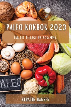 Paleo kokbok 2023 - Hansen, Kerstin