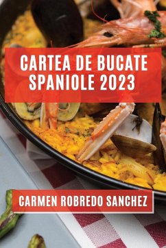 Cartea de Bucate Spaniole 2023 - Robredo Sanchez, Carmen