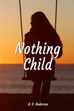 Nothing Child - Anderson, A. G.