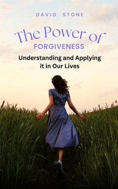 The Power of Forgiveness (eBook, ePUB) - Stone, David