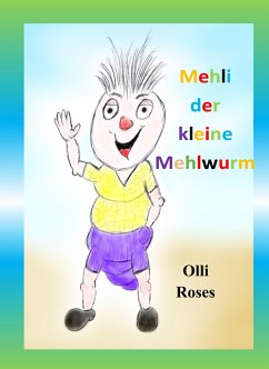 Mehli der kleine Mehlwurm (eBook, ePUB) - Roses, Olli