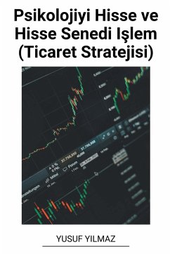 Psikolojiyi Hisse ve Hisse Senedi I¿lem (Ticaret Stratejisi) - Yilmaz, Yusuf