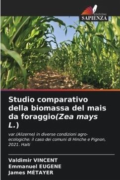 Studio comparativo della biomassa del mais da foraggio(Zea mays L.) - Vincent, Valdimir;EUGENE, Emmanuel;MÉTAYER, James