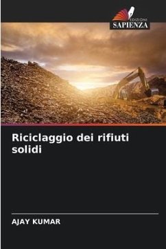 Riciclaggio dei rifiuti solidi - Kumar, Ajay