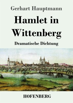 Hamlet in Wittenberg - Hauptmann, Gerhart