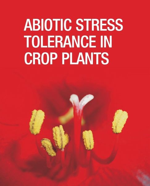 Abiotic Stress Tolerance in Crop Plants Abiotic Stress Tolerance in Crop Plants