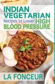 Indian Vegetarian Recipes to Lower High Blood Pressure