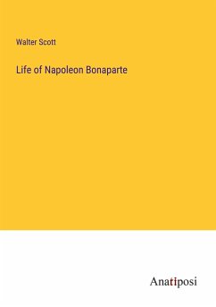 Life of Napoleon Bonaparte - Scott, Walter