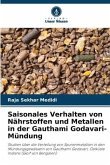 Saisonales Verhalten von Nährstoffen und Metallen in der Gauthami Godavari-Mündung