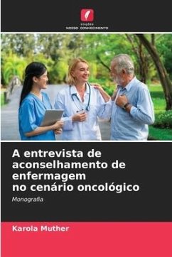 A entrevista de aconselhamento de enfermagem no cenário oncológico - Muther, Karola