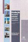 Produção do espaço urbano pelo capital imobiliário (eBook, ePUB)