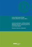 Asistencia letrada, confidencialidad abogado-cliente y proceso penal en la sociedad digital (eBook, PDF) Asistencia letrada, confidencialidad abogado-cliente y proceso penal en la sociedad digital (eBook, PDF)