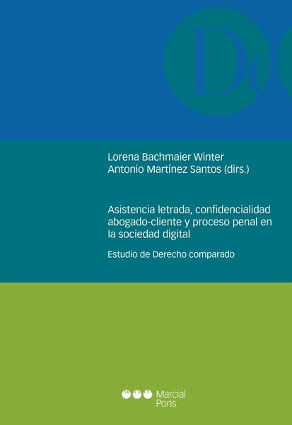 Asistencia letrada, confidencialidad abogado-cliente y proceso penal en la sociedad digital (eBook, PDF)