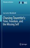 Chasing Tourette&quote;s: Time, Freedom, and the Missing Self (eBook, PDF)