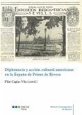 Diplomacia y acción cultural americana en la España de Primo de Rivera (eBook, PDF)