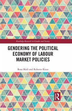 Gendering the Political Economy of Labour Market Policies (eBook, PDF) - Mulè, Rosa; Rizza, Roberto