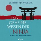 Das geheime Wissen der Ninja: 8 Wege, die Welt zu verändern (MP3-Download)