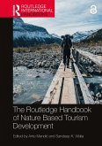 The Routledge Handbook of Nature Based Tourism Development (eBook, ePUB)
