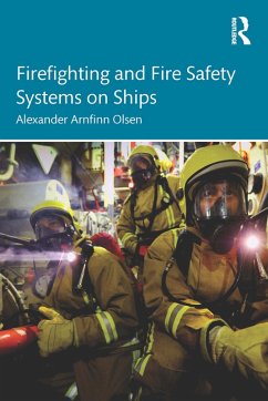 Firefighting and Fire Safety Systems on Ships (eBook, PDF) - Olsen, Alexander Arnfinn