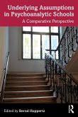 Underlying Assumptions in Psychoanalytic Schools (eBook, ePUB)