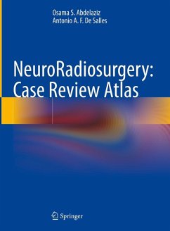 NeuroRadiosurgery: Case Review Atlas (eBook, PDF) - Abdelaziz, Osama S.; De Salles, Antonio A. F. NeuroRadiosurgery: Case Review Atlas (eBook, PDF) - Abdelaziz, Osama S.; De Salles, Antonio A. F.