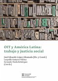OIT y América Latina: trabajo y justicia social (eBook, PDF)
