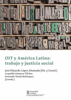 OIT y América Latina: trabajo y justicia social (eBook, PDF) - López Ahumada, José Eduardo