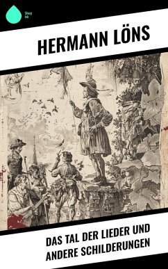 Cover Das Tal der Lieder und andere Schilderungen (eBook, ePUB)